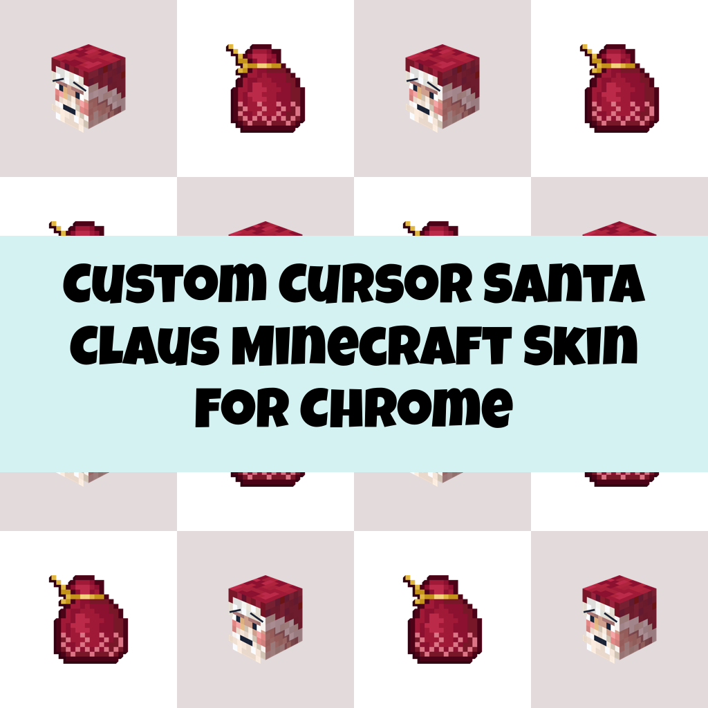 Custom Cursor Santa Claus Minecraft Skin For Chrome